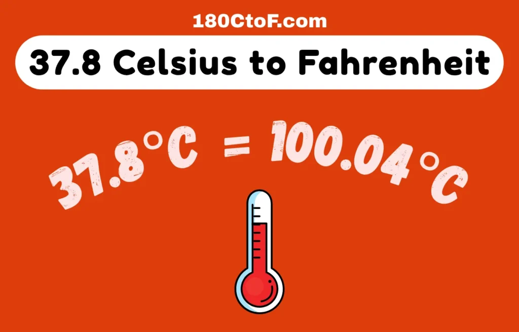 37.8 Celsius to Fahrenheit
